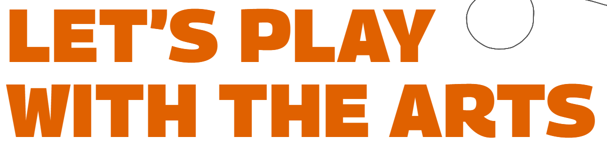 Play with the arts